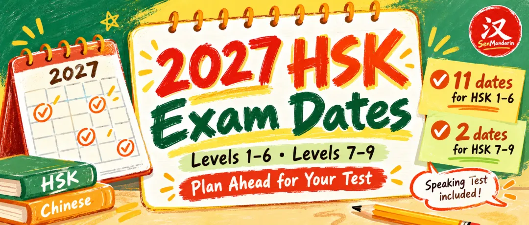 2027 HSK exam dates: planning guide for levels 1–6 and 7–9